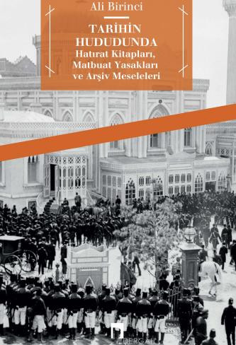 Tarihin Hududunda Hatırat Kitapları, Matbuat Yasaklarıve Arşiv Meseleleri